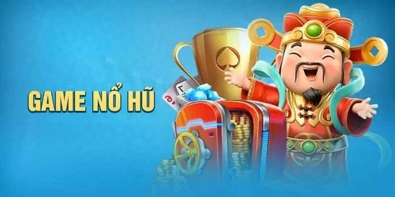 Khái quát chi tiết về tựa game nổ hũ thần tài