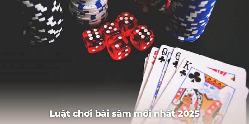 Mách game thủ luật chơi bài sâm mới nhất 2025